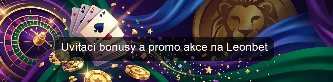 Uvítací bonusy a promo akce na Leonbet Uvítací bonusy a promo akce na Leonbet